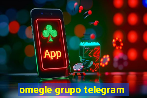 omegle grupo telegram